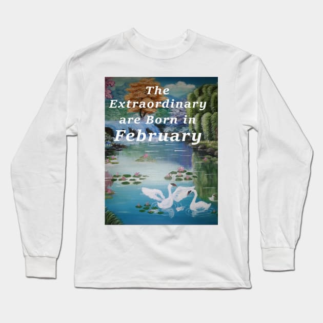 Born in February are extraordinary Long Sleeve T-Shirt by Dandoun